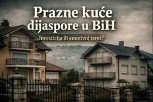 prazne kuće dijaspore u BiH sa spuštenim roletnama – investicija ili emotivni teret