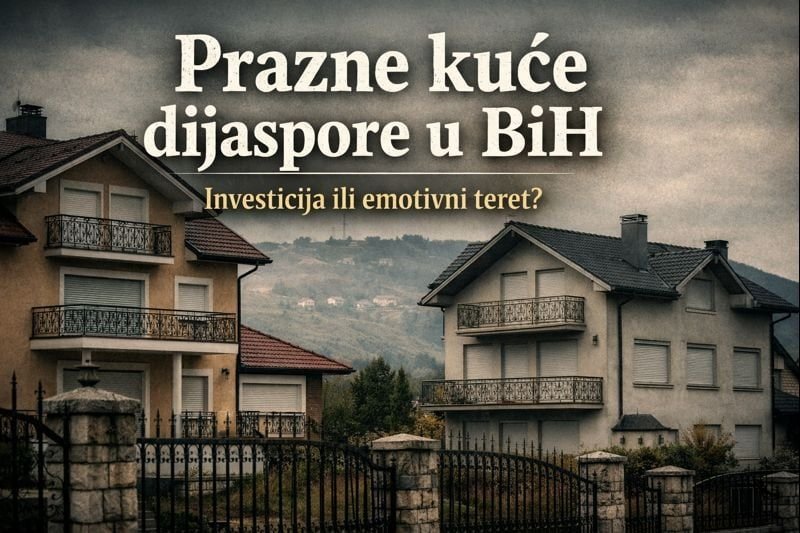prazne kuće dijaspore u BiH sa spuštenim roletnama – investicija ili emotivni teret